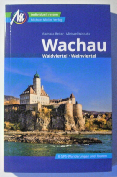 Wachau Reiseführer - Wachau - Waldviertel - Weinviertel von Barbara Reiter